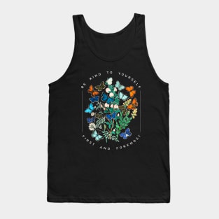 Be Kind to Yourself First and Foremost Tank Top